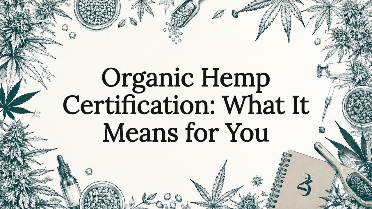 Organic Hemp Certification: What It Means for You